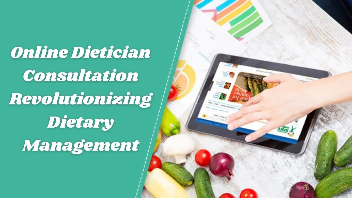 Read more about the article Online Dietician Consultation: Revolutionizing Dietary Management